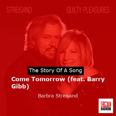 story of a song - Come Tomorrow (feat. Barry Gibb) - Barbra Streisand