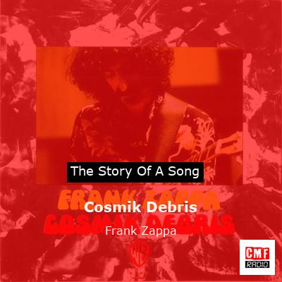 Cosmik Debris – Frank Zappa