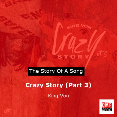 story of a song - Crazy Story (Part 3) - King Von