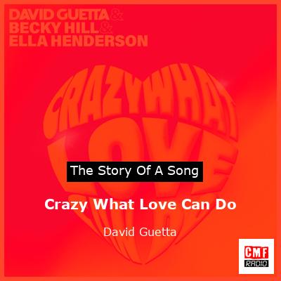 story of a song - Crazy What Love Can Do - David Guetta