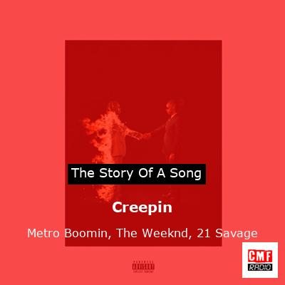 story of a song - Creepin - Metro Boomin