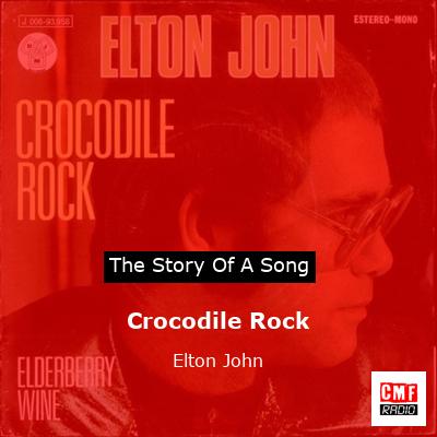 story of a song - Crocodile Rock - Elton John