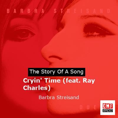 Cryin’ Time (feat. Ray Charles) – Barbra Streisand