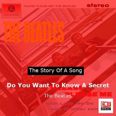 story of a song - Do You Want To Know A Secret   - The Beatles