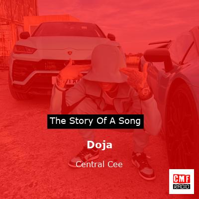 story of a song - Doja - Central Cee