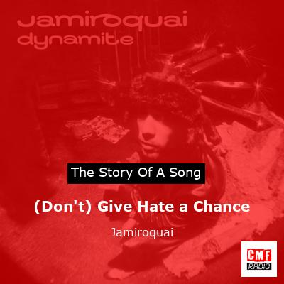 story of a song - (Don't) Give Hate a Chance - Jamiroquai