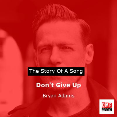 story of a song - Don't Give Up - Bryan Adams
