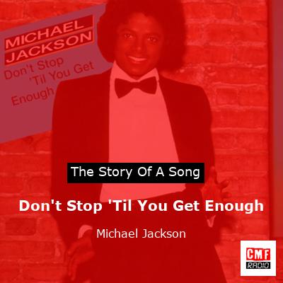 story of a song - Don't Stop 'Til You Get Enough - Michael Jackson