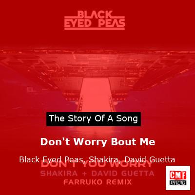 story of a song - Don't Worry Bout Me - Black Eyed Peas