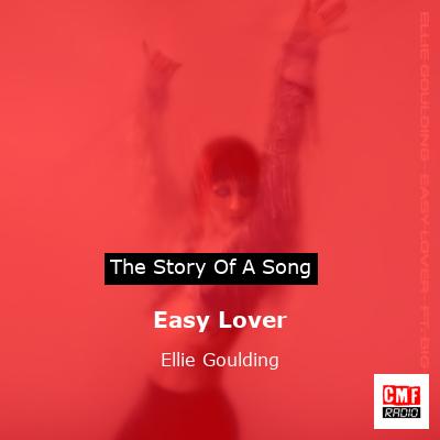 Easy Lover – Ellie Goulding