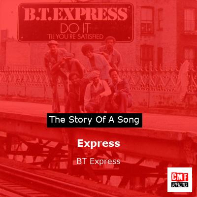 The story of the song Express by BT Express
