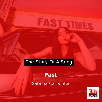 story of a song - Fast - Sabrina Carpenter