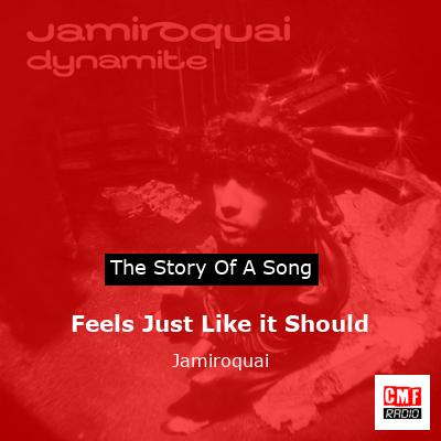 Feels Just Like it Should – Jamiroquai