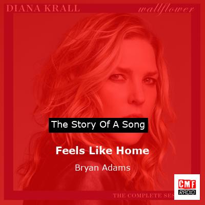story of a song - Feels Like Home - Bryan Adams