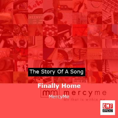 Finally Home – MercyMe