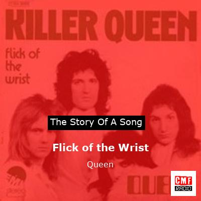 story of a song - Flick of the Wrist - Queen
