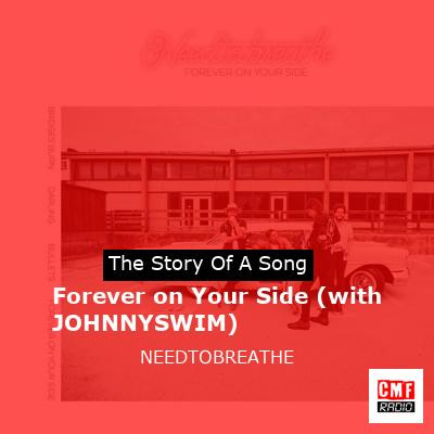 Forever on Your Side (with JOHNNYSWIM) – NEEDTOBREATHE