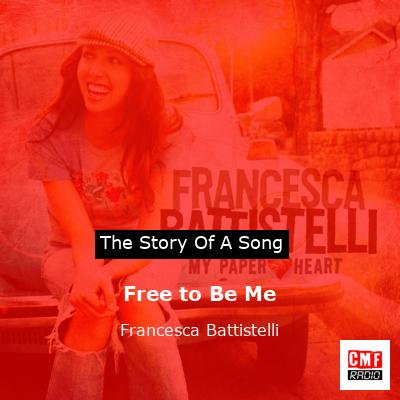 story of a song - Free to Be Me - Francesca Battistelli