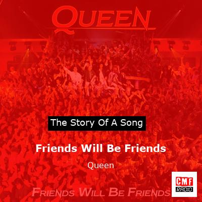 story of a song - Friends Will Be Friends   - Queen