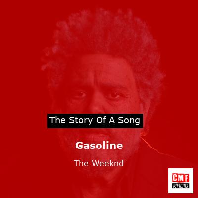 Gasoline – The Weeknd