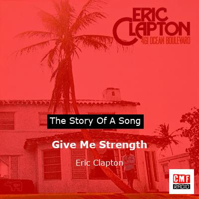 Give Me Strength – Eric Clapton