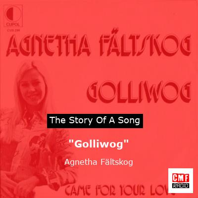 “Golliwog” – Agnetha Fältskog