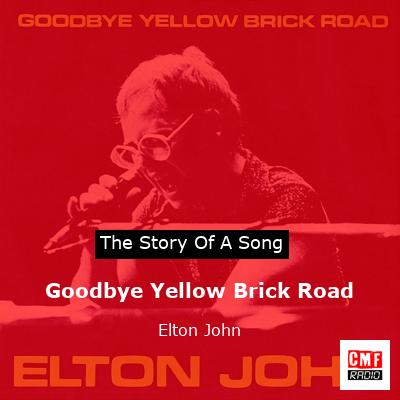 story of a song - Goodbye Yellow Brick Road  - Elton John