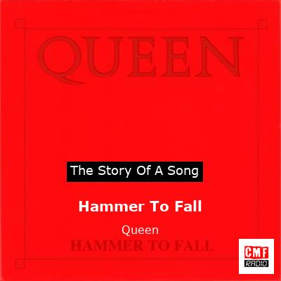 story of a song - Hammer To Fall   - Queen