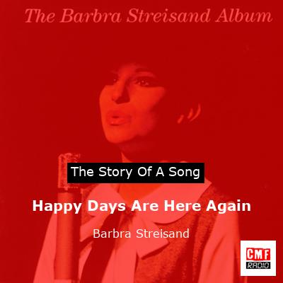 story of a song - Happy Days Are Here Again - Barbra Streisand