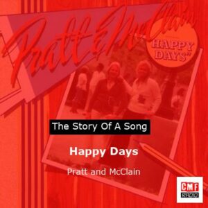 story of a song - Happy Days - Pratt and McClain