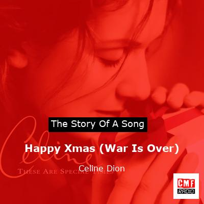 story of a song - Happy Xmas (War Is Over) - Celine Dion