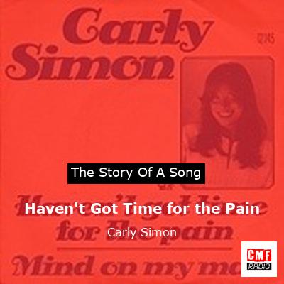 Haven’t Got Time for the Pain – Carly Simon