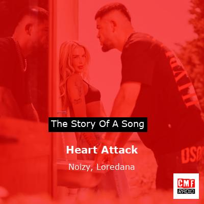 story of a song - Heart Attack - Noizy