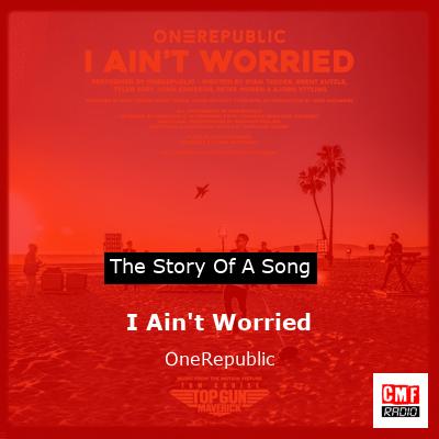 story of a song - I Ain't Worried - OneRepublic