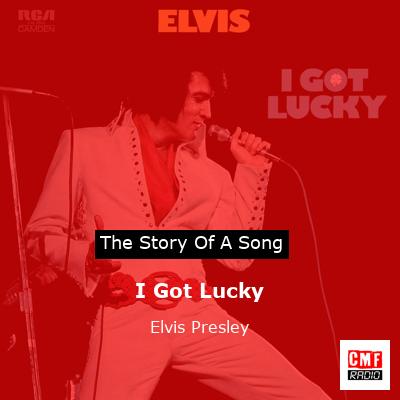 story of a song - I Got Lucky - Elvis Presley