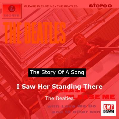 I Saw Her Standing There   – The Beatles