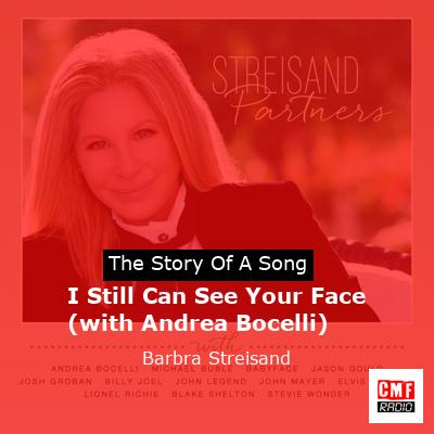 I Still Can See Your Face (with Andrea Bocelli) – Barbra Streisand