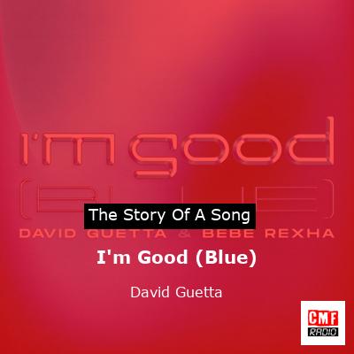 story of a song - I'm Good (Blue) - David Guetta