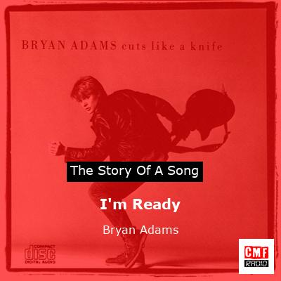 story of a song - I'm Ready - Bryan Adams
