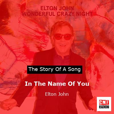 story of a song - In The Name Of You - Elton John