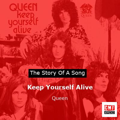 story of a song - Keep Yourself Alive - Queen