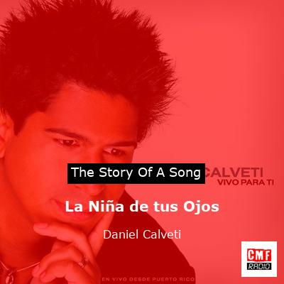 story of a song - La Niña de tus Ojos - Daniel Calveti