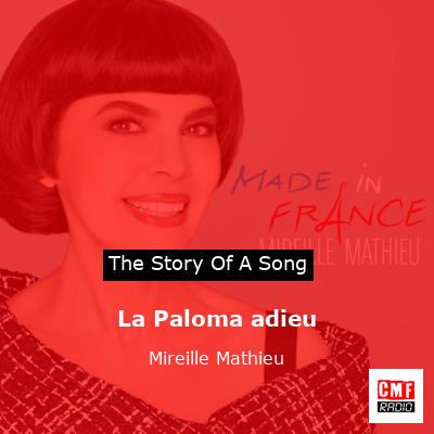 story of a song - La Paloma adieu - Mireille Mathieu