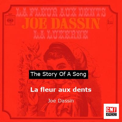 story of a song - La fleur aux dents - Joe Dassin