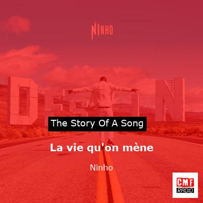 story of a song - La vie qu'on mène - Ninho