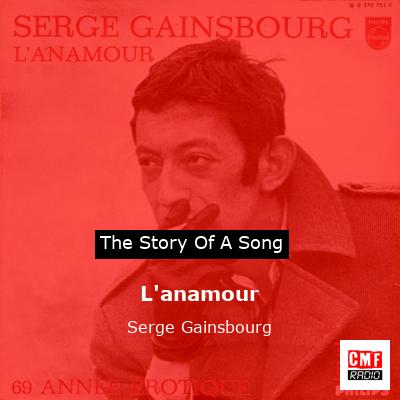 story of a song - L'anamour - Serge Gainsbourg