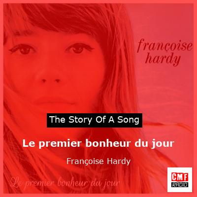 story of a song - Le premier bonheur du jour - Françoise Hardy