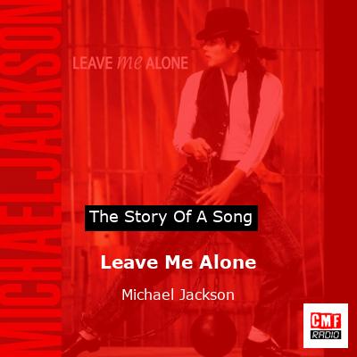story of a song - Leave Me Alone  - Michael Jackson