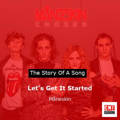 story of a song - Let's Get It Started - Måneskin