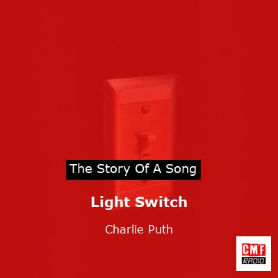 story of a song - Light Switch - Charlie Puth